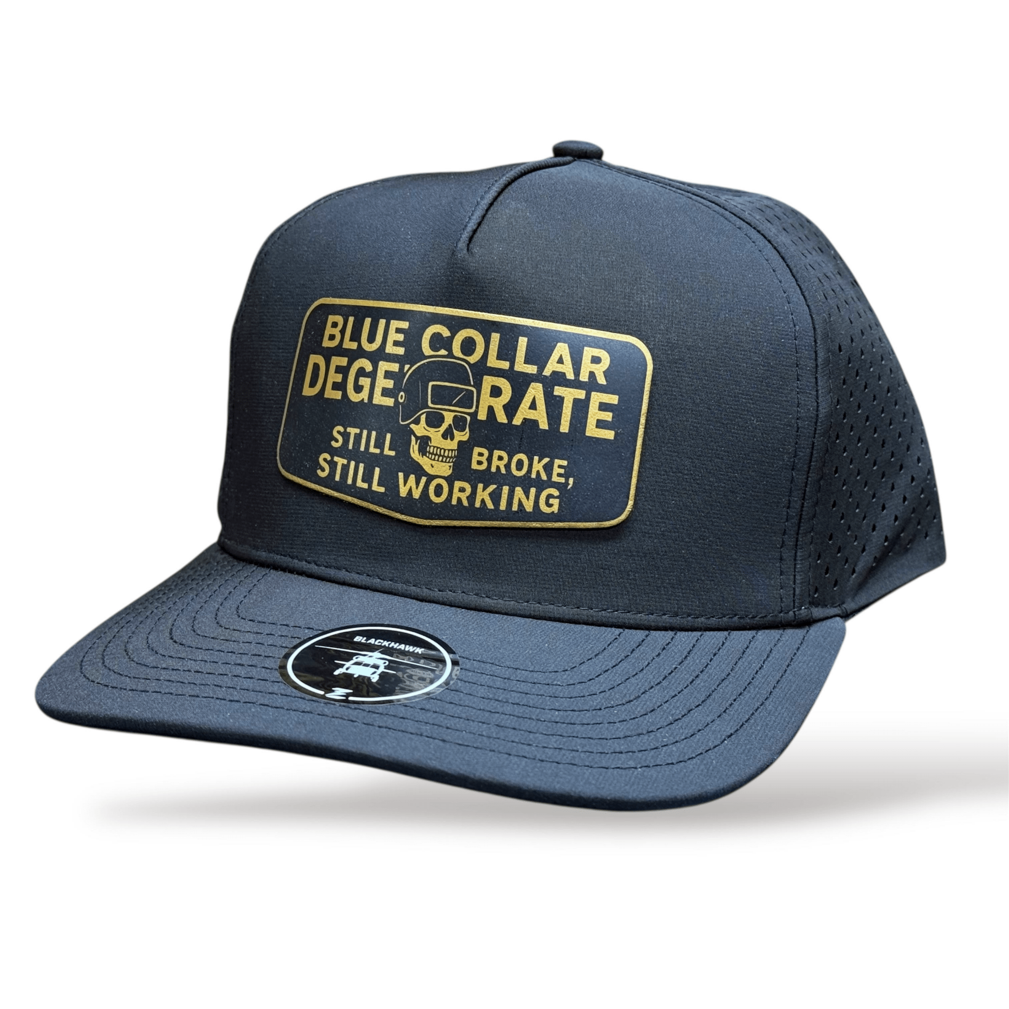 Blue Collar Degenerate Hat – “Still Broke Still Working” – Waterproof 5 Panel USA - Made Hat w/ Gold Engraved Leather Patch - Hat Foundry