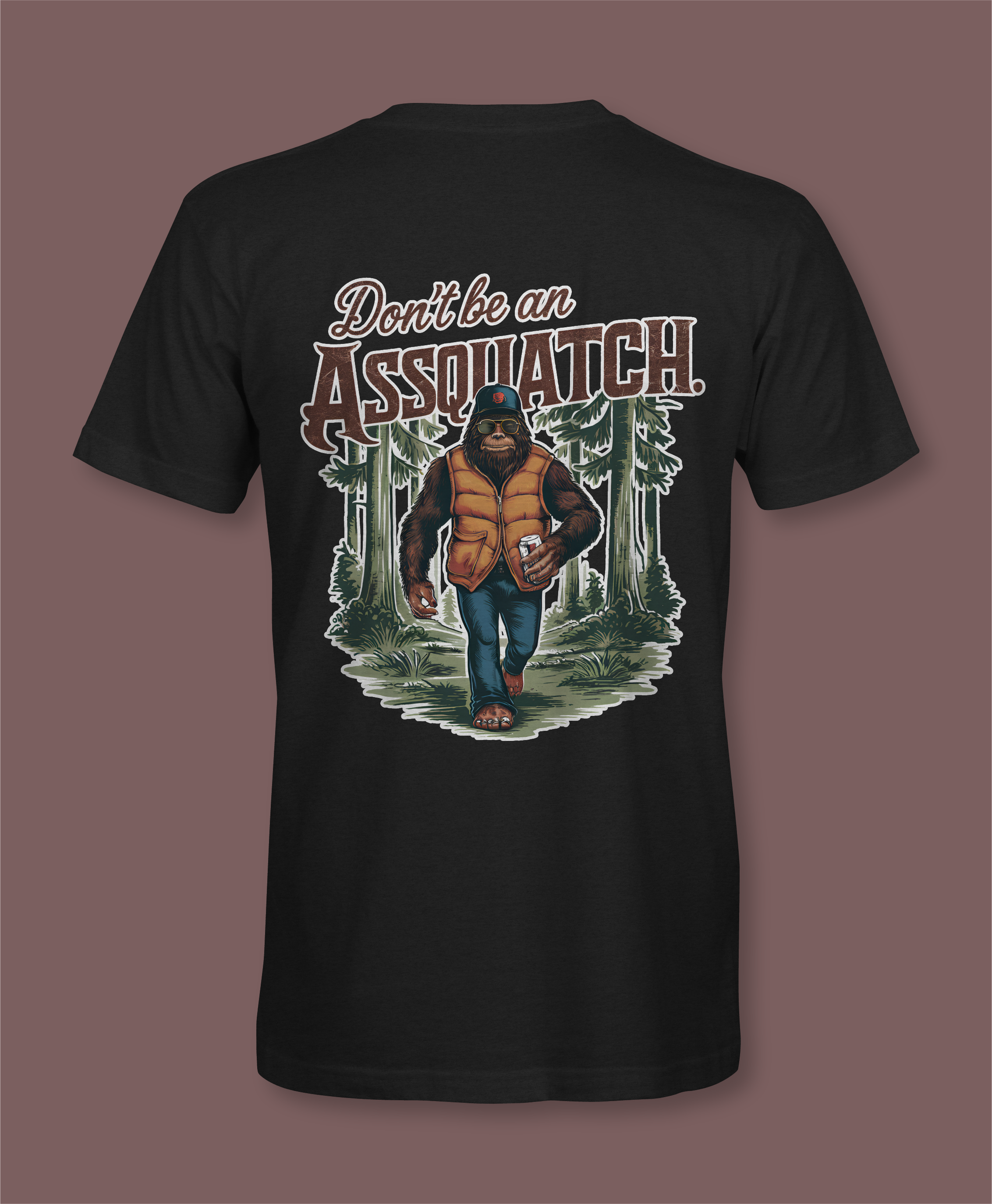 Don't Be An Assquatch T-Shirt