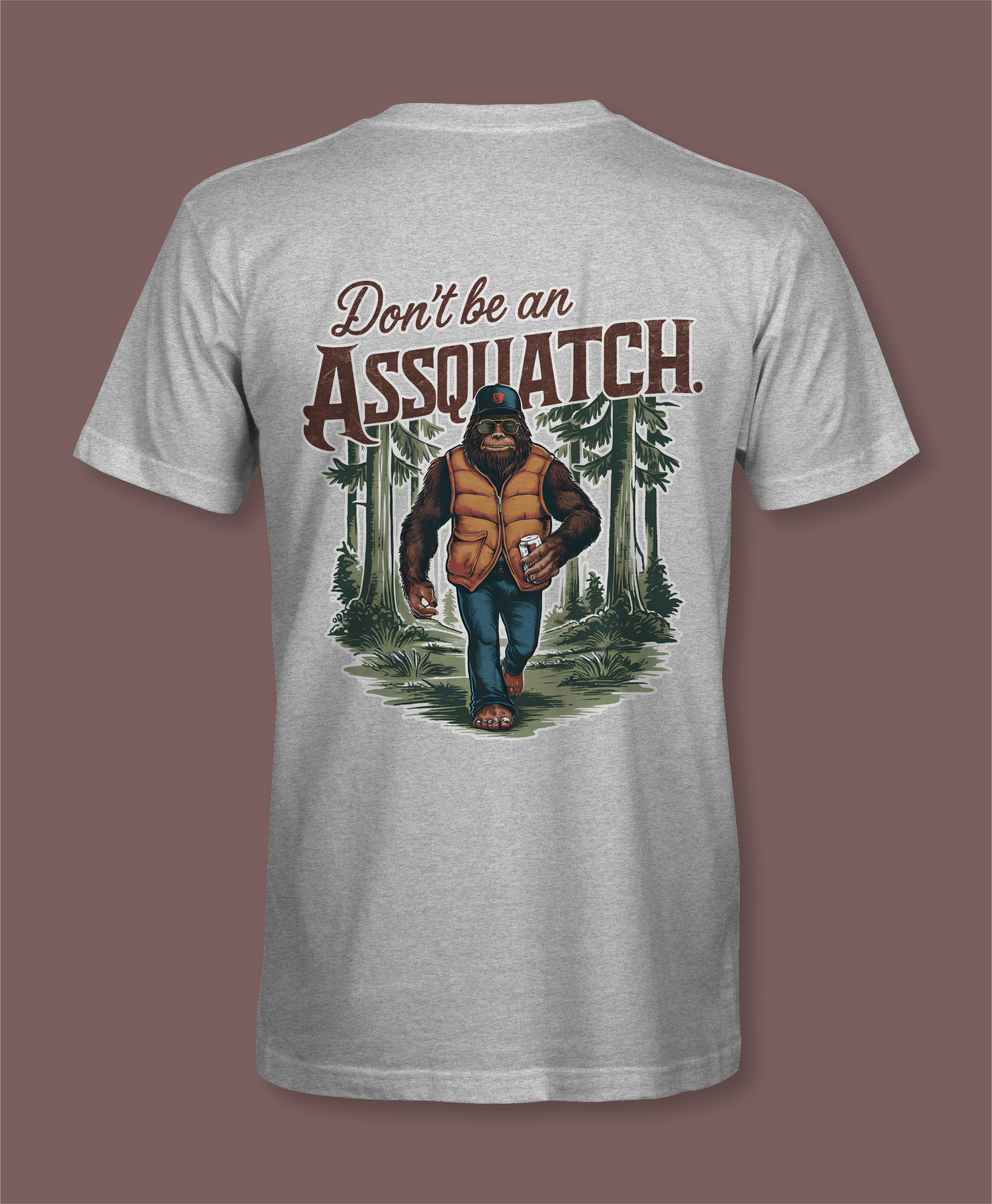 Don't Be An Assquatch T-Shirt